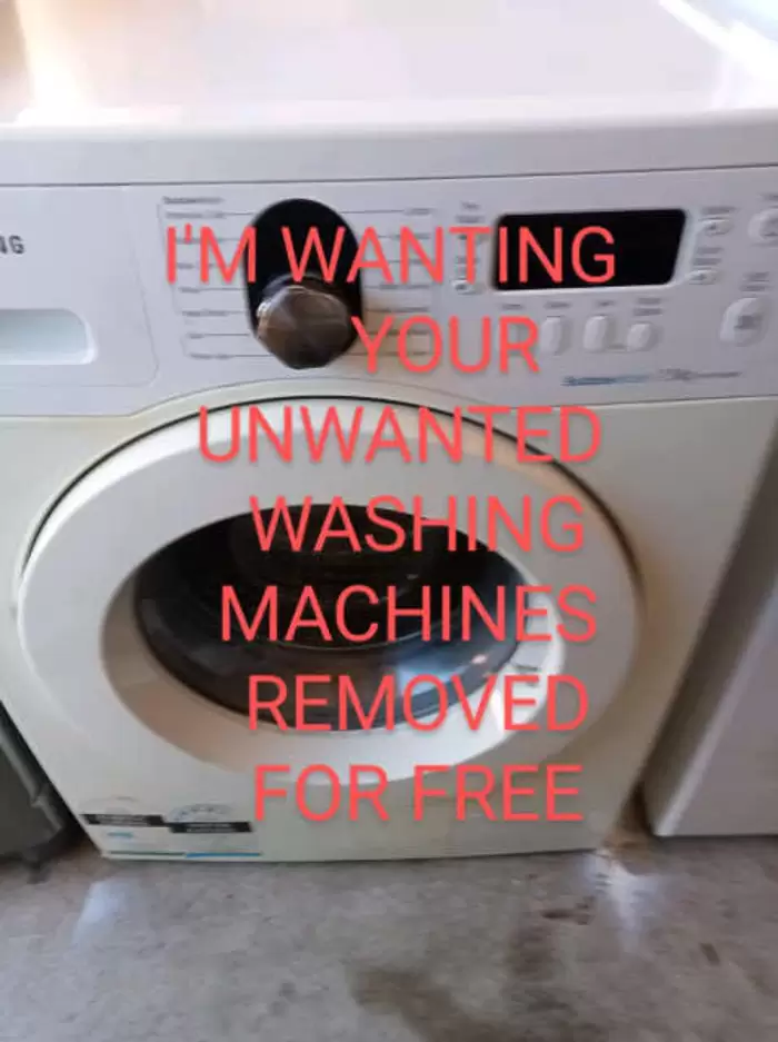 WANTED YOUR WASHING MACHINE, I